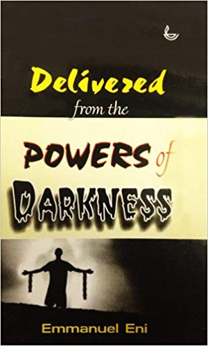 Delivered From The Powers Of Darkness PB - Emmanuel Eni